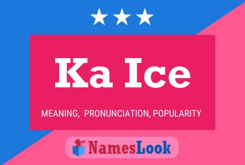 Ka Ice Name Poster