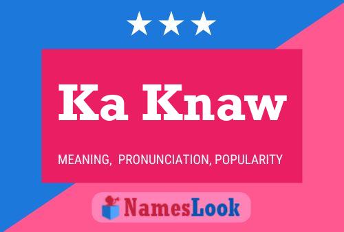 Ka Knaw Name Poster