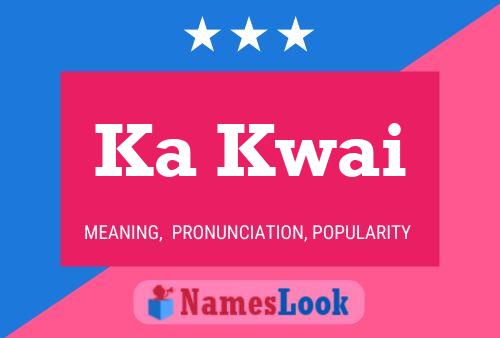 Ka Kwai Name Poster