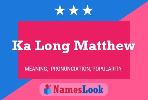 Ka Long Matthew Name Poster