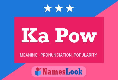 Ka Pow Name Poster