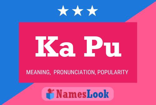 Ka Pu Name Poster