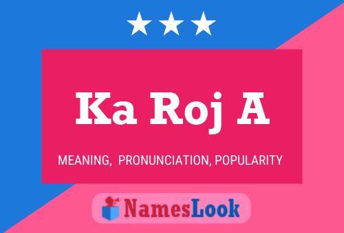 Ka Roj A Name Poster