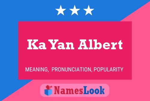 Ka Yan Albert Name Poster