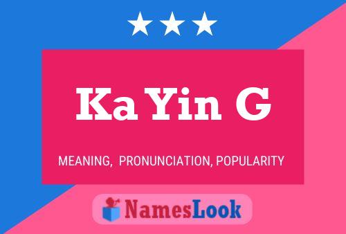 Ka Yin G Name Poster