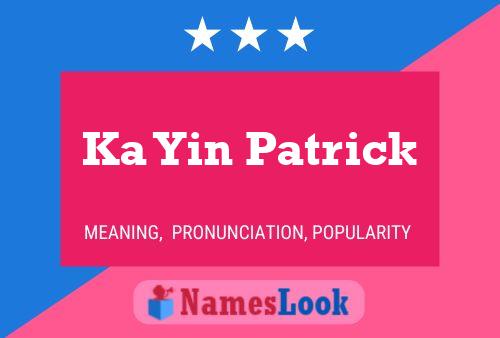 Ka Yin Patrick Name Poster