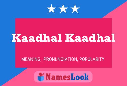 Kaadhal Kaadhal Name Poster