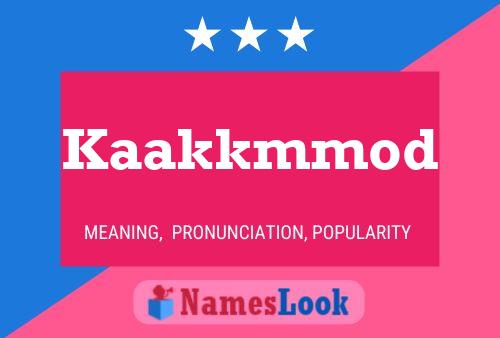 Kaakkmmod Name Poster