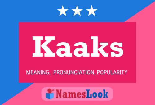 Kaaks Name Poster