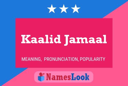 Kaalid Jamaal Name Poster