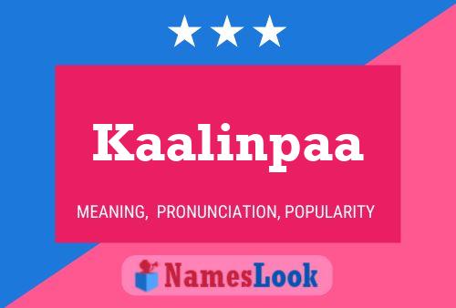 Kaalinpaa Name Poster