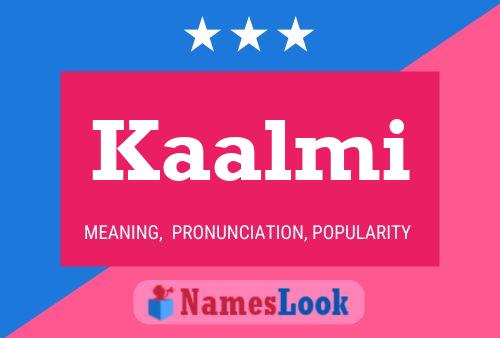 Kaalmi Name Poster