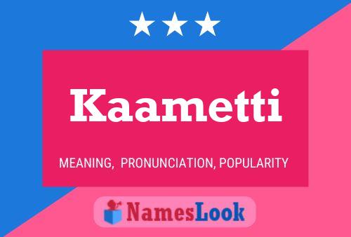 Kaametti Name Poster