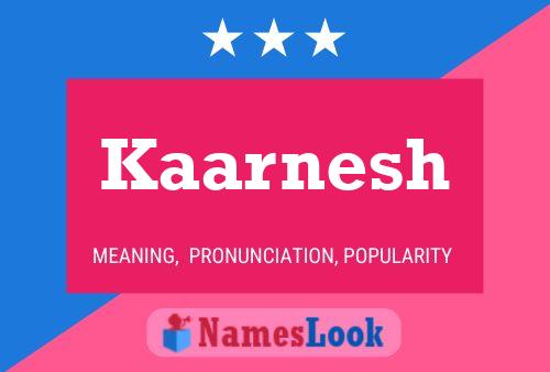 Kaarnesh Name Poster