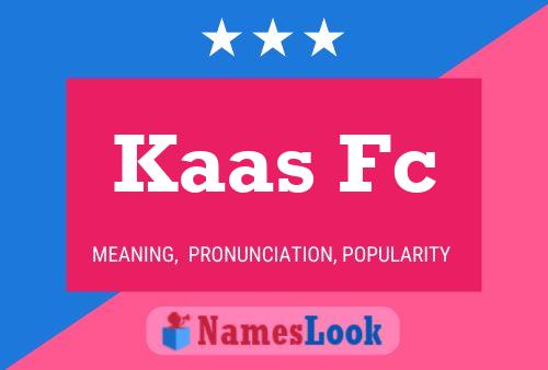 Kaas Fc Name Poster