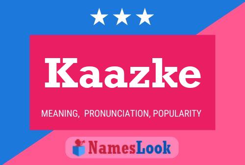 Kaazke Name Poster