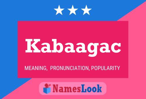 Kabaagac Name Poster