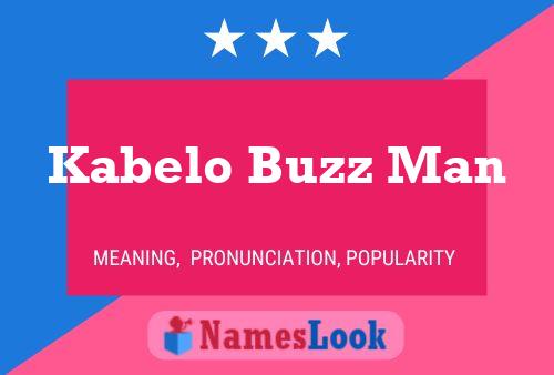 Kabelo Buzz Man Name Poster