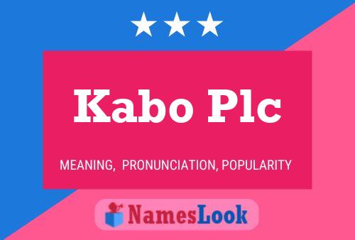 Kabo Plc Name Poster