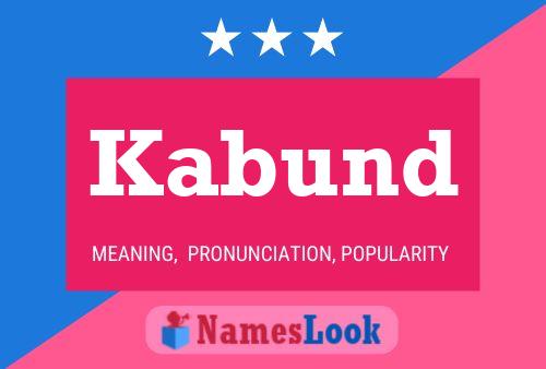 Kabund Name Poster