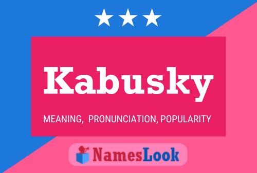 Kabusky Name Poster