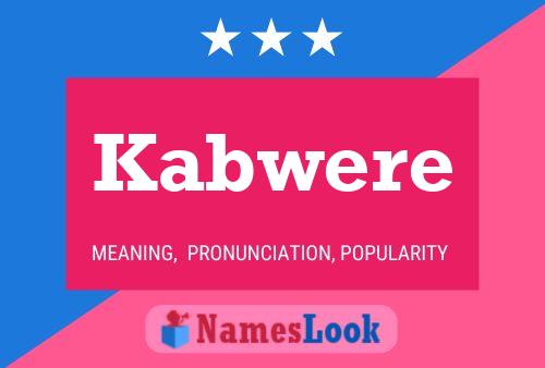 Kabwere Name Poster