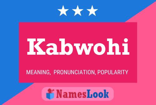 Kabwohi Name Poster