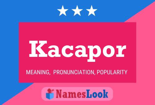 Kacapor Name Poster