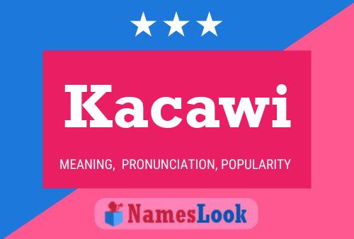 Kacawi Name Poster