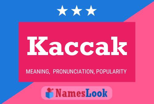 Kaccak Name Poster