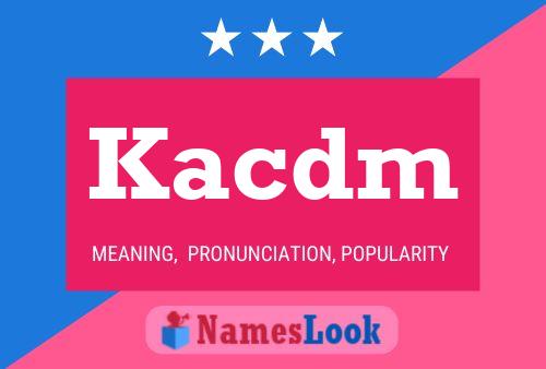 Kacdm Name Poster