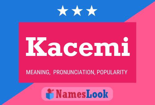 Kacemi Name Poster