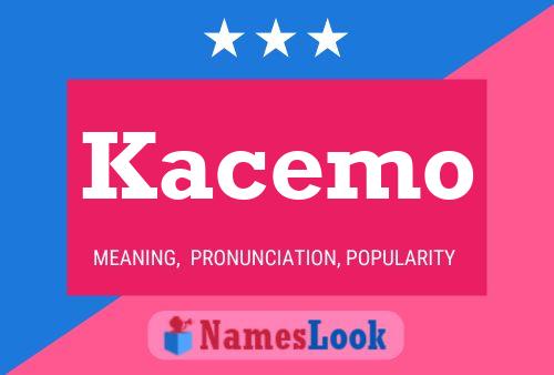 Kacemo Name Poster