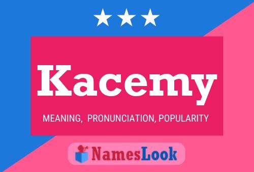 Kacemy Name Poster