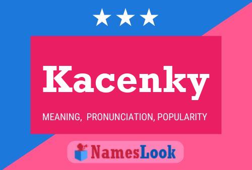 Kacenky Name Poster