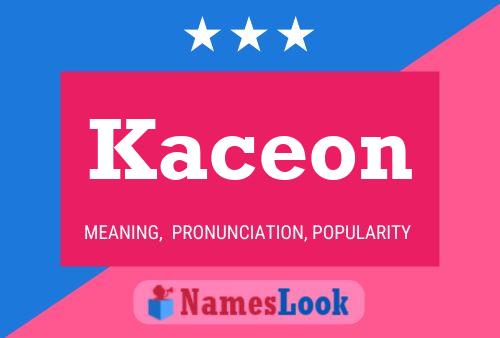 Kaceon Name Poster