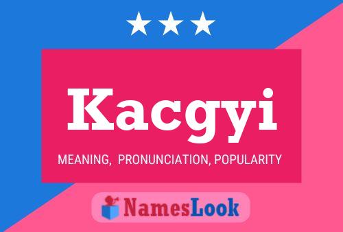 Kacgyi Name Poster