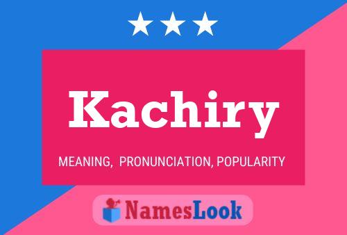 Kachiry Name Poster