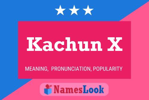 Kachun X Name Poster