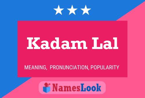 Kadam Lal Name Poster