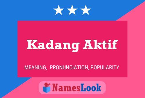 Kadang Aktif Name Poster