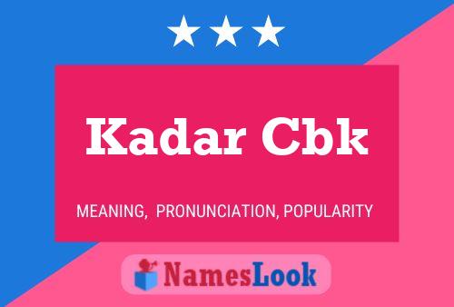 Kadar Cbk Name Poster