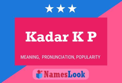 Kadar K P Name Poster