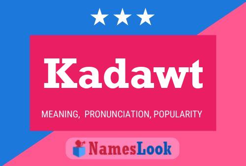 Kadawt Name Poster