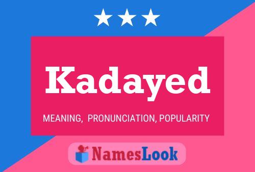 Kadayed Name Poster