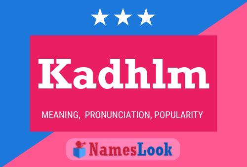 Kadhlm Name Poster