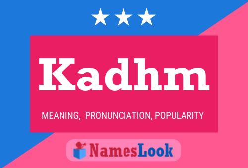 Kadhm Name Poster