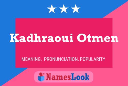 Kadhraoui Otmen Name Poster