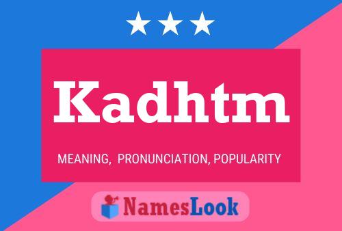 Kadhtm Name Poster