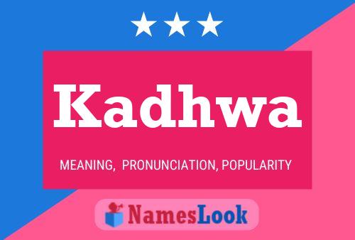 Kadhwa Name Poster